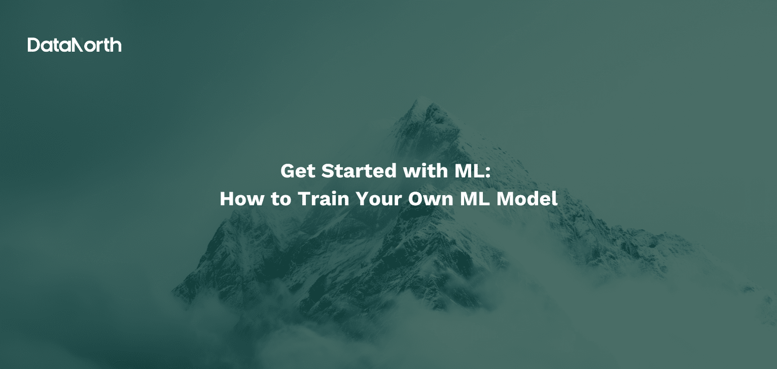 Get Started with ML: How to Train Your Own ML Model