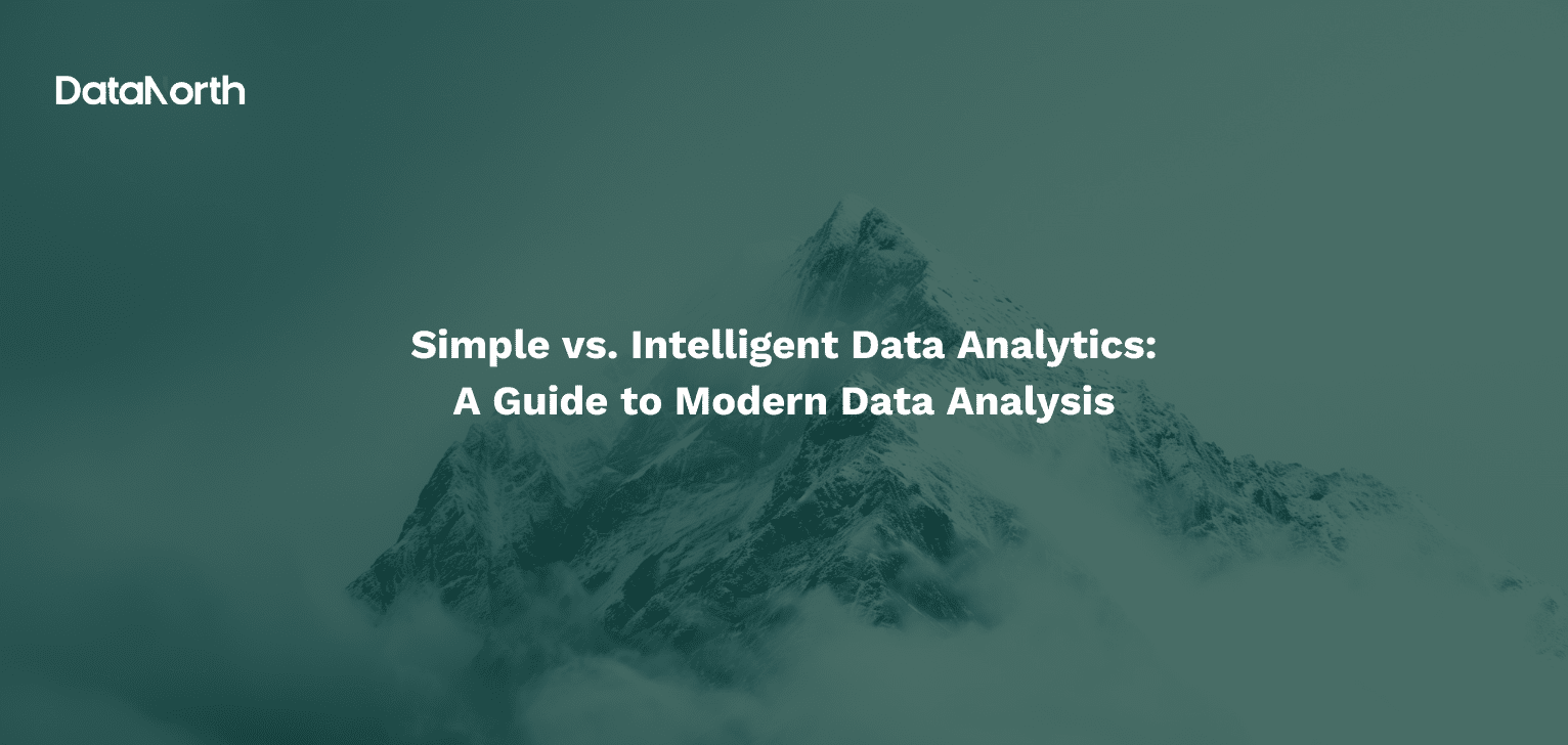Simple vs. Intelligent Data Analytics: A Guide to Modern Data Analysis