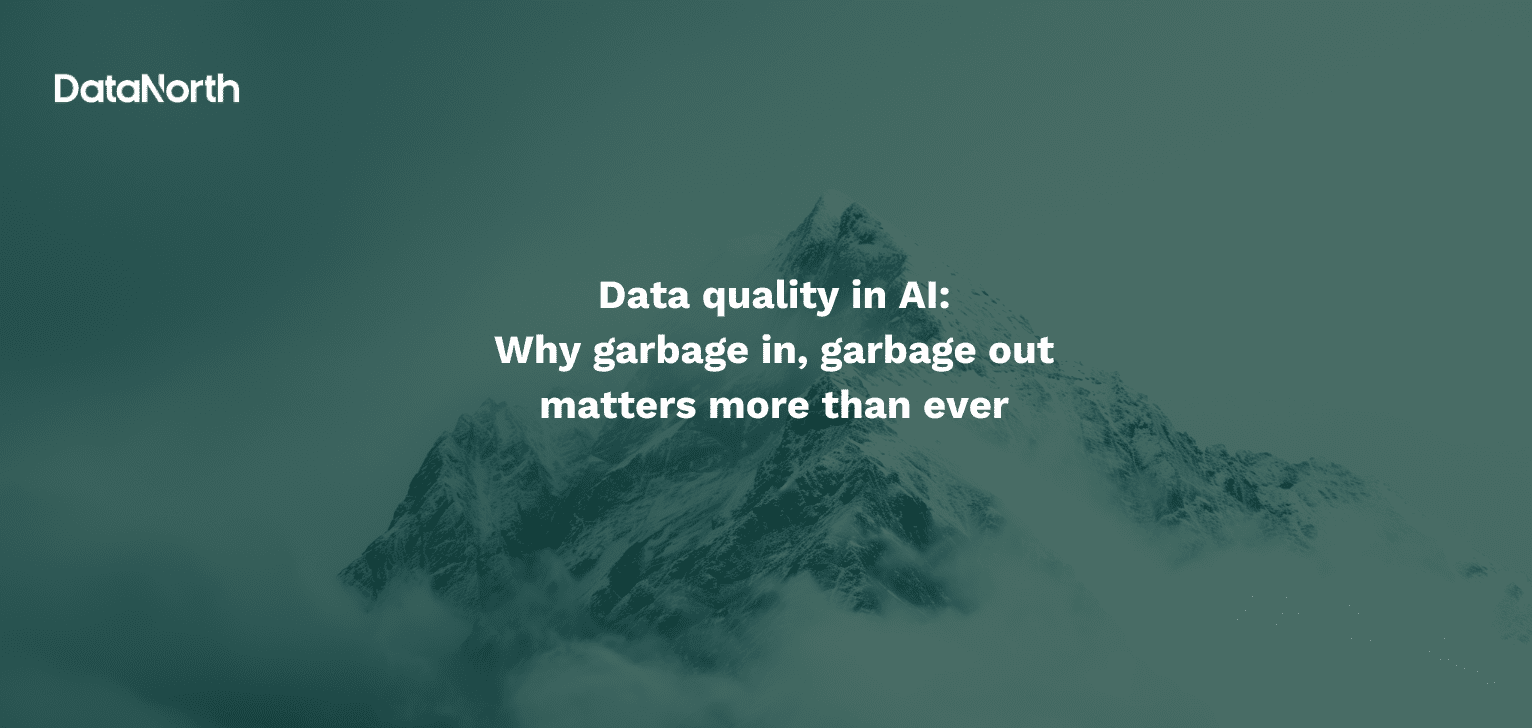 data quality in ai why garbage in garbage out matters more than ever