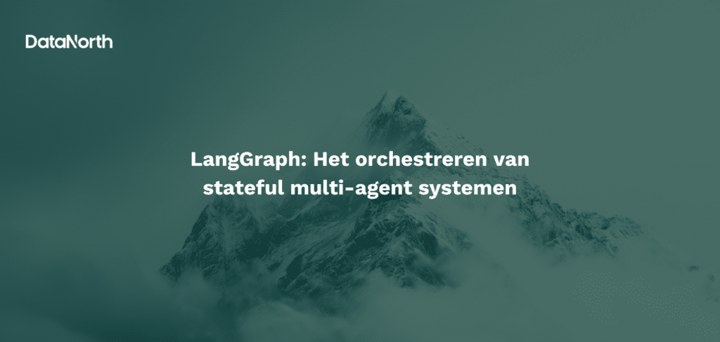 langgraph orchestreren van stateful multi agent systemen