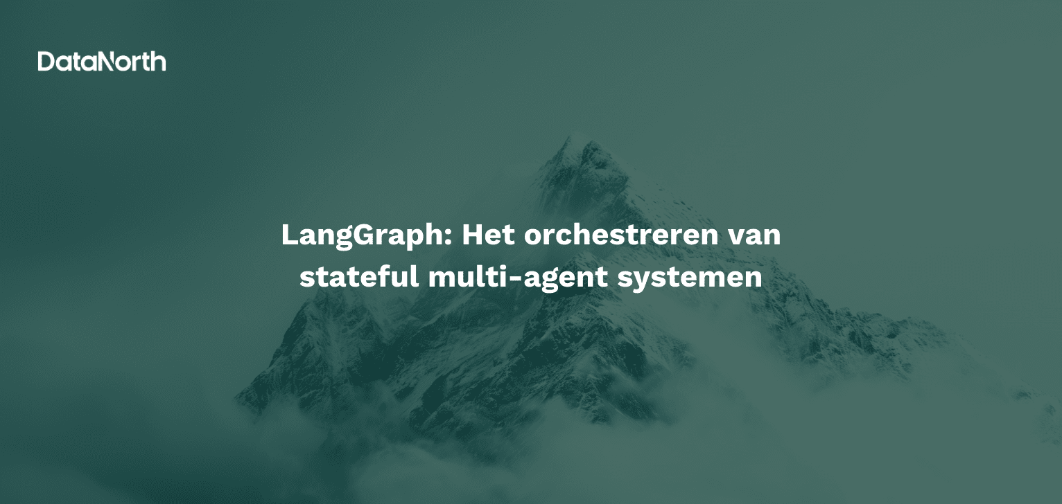 langgraph orchestreren van stateful multi agent systemen