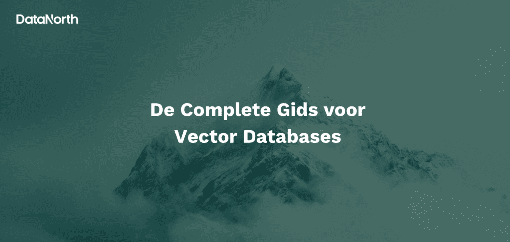 de complete gids voor vector databases