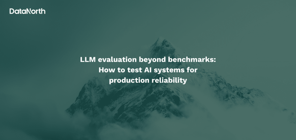 llm evaluation beyond benchmarks how to test ai systems for production reliability