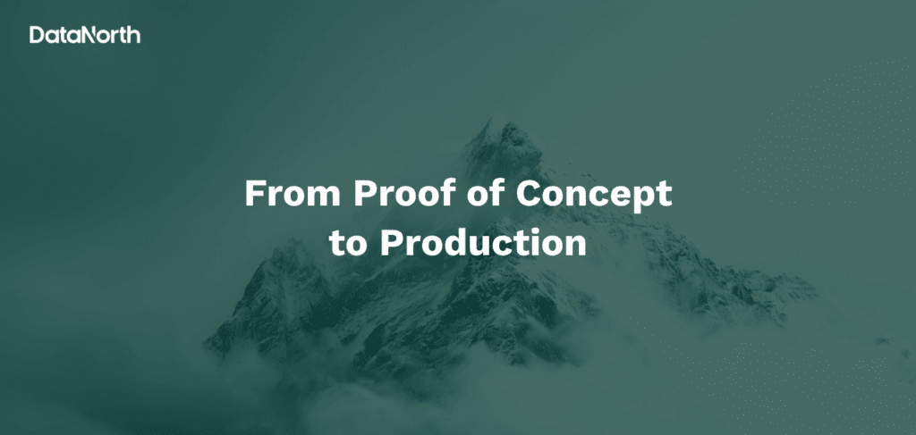 from proof of concept to production what actually has to change