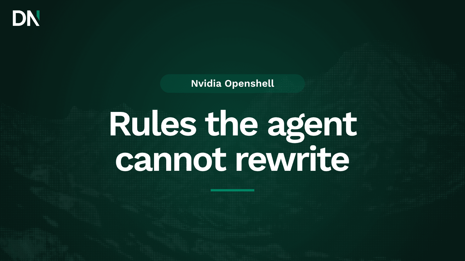 nvidia openshell, rules the agent cannot rewrite
